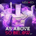 Miss FD - As Above So Below EP