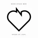 Neon Space Men - Seeds Of Love (Cover artwork)