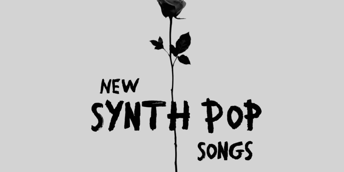 New Synth Pop Songs