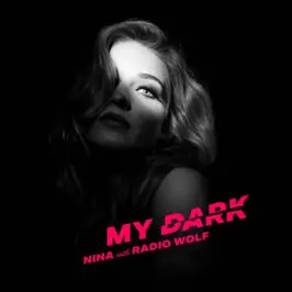 Nina - My Dark (Feat. Radio Wolf)