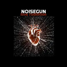 Noisegun - Love Radiation