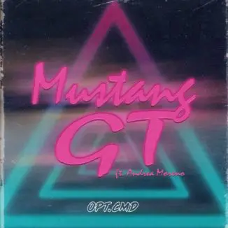 OPT.CMD - Mustang GT (Feat. Andrea Moreno)