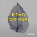 Optic - Dead For Real (Cover artwork)