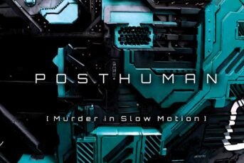 Posthuman - Murder In Slow Motion
