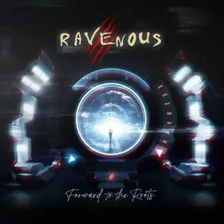 Ravenous - Forward To The Roots