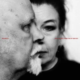Red Mecca - I Will Be That Dying Star In Your Sky