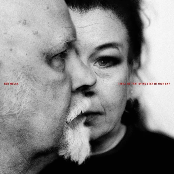 Red Mecca - I Will Be That Dying Star In Your Sky