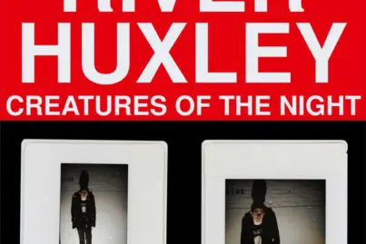 River Huxley - Creatures of the Night