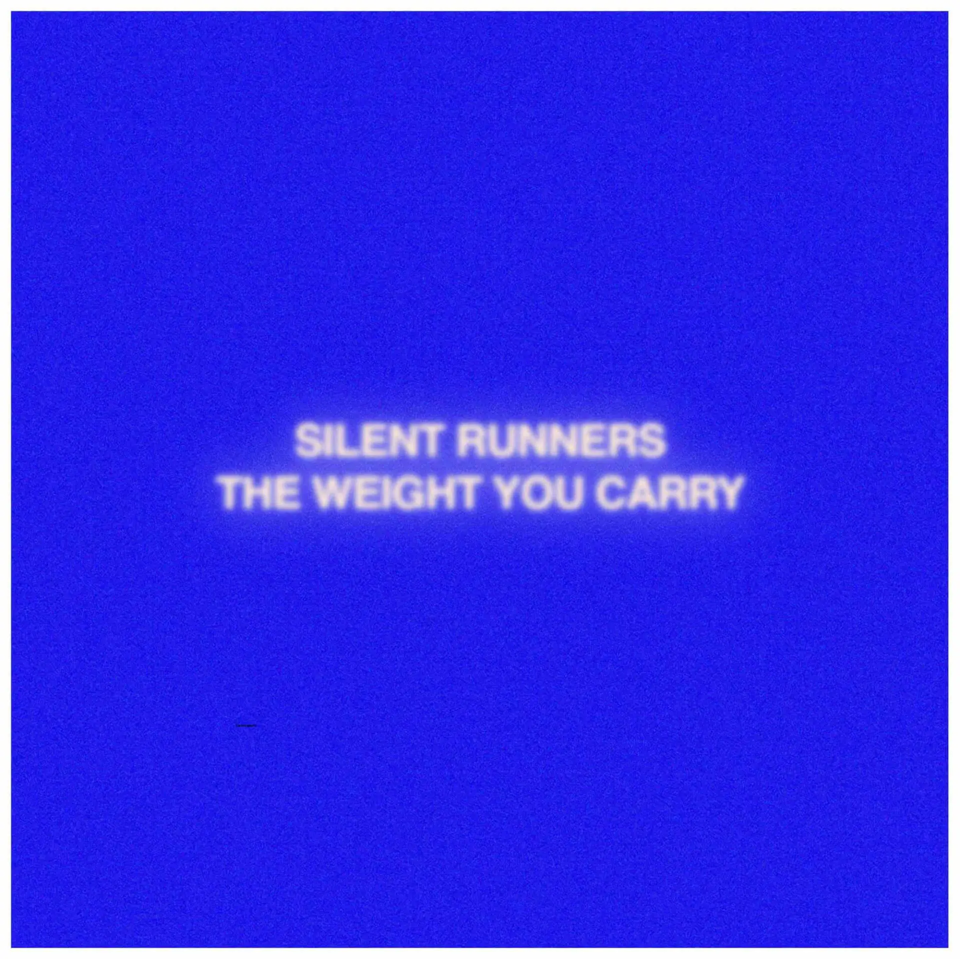 Silent Runners - The Weight You Carry