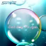 SoftWave - Don't Bully Me Again