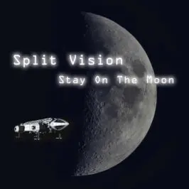 Split Vision - Stay On The Moon