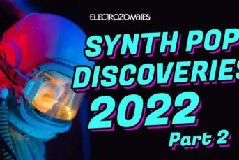 Synth Pop Discoveries 2022 (Part 2)