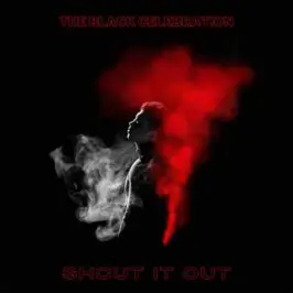 The Black Celebration - Shout It Out