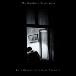 The Northern Territories - Love Doesn't Live Here Anymore