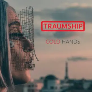 Traumship - Cold Hands