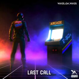 Waves On Waves - Last Call (feat. BMX Escape)
