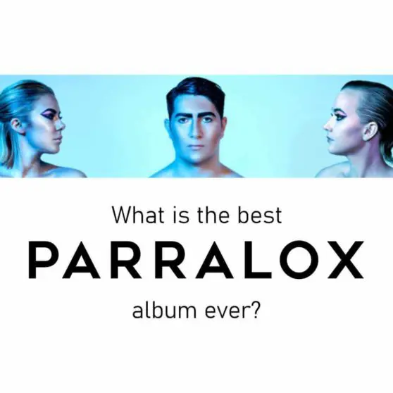 What is the best Parralox album ever?