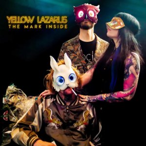 Yellow Lazarus - The Mark Inside